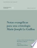 NOTAS EVANGÉLICAS PARA UNA CRISTOLOGÍA MARIE-JOSEPH LE GUILLOU