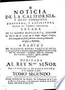 Noticia De La California, Y De Su Conquista Temporal, Y Espiritual Hasta El Tiempo Presente