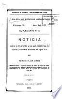 ... Noticia sobre la imprenta y las publicaciones del sur de Colombia durante el siglo xix