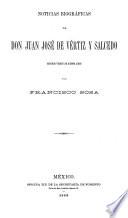 Noticias biográficas de Don Juan José de Vértiz y Salcedo, segundo virrey de Buenos Aires...