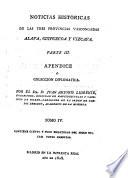 Noticias historicas de las tres provincias Vascongadas en que se procura investigar el estado civil Antiguo de Alava, Guipuecoa y Vizcaya, y el origen de sus fueros
