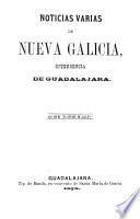 Noticias varias de Nueva Galicia, intendencia de Guadalajara