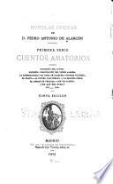 Novelas cortas de D. Pedro Antonio de Alarcón ...: ser. Cuentos amatorios