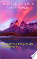 Novelas y Cuadros de la Vida sur-americana