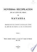Novissima recopilación de las leyes del reino de Navarra hechas en sus cortes generales desde el año de 1512 hasta el de 1716 inclusive