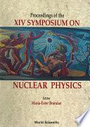 Nuclear Physics - Proceedings Of The Xiv Symposium