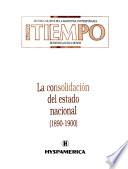 Nuestro tiempo: La consolidacion del estado nacional (1890-1900)