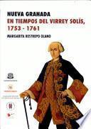 Nueva Granada en tiempos del virrey Solís, 1753-1761
