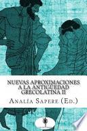 Nuevas Aproximaciones a la Antiguedad Grecolatina II