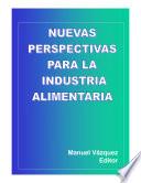 Nuevas Perspectivas para la industria alimentaria
