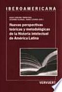 Nuevas perspectivas teóricas y metodológicas de la Historia intelectual de América Latina