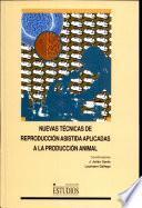 Nuevas técnicas de reproducción asistida aplicadas a la producción animal