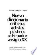 Nuevo diccionario crítico de artistas plásticos del Ecuador del siglo XX