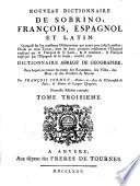 Nuevo diccionario de las lenguas espanola francesa y latina ... con un diccionario abbreviado de geographia; por Francisco Cormon