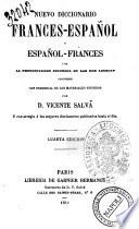 Nuevo diccionario frances-español y español-frances con la pronunciacion figurada en las dos lenguas
