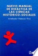 Nuevo manual de didáctica de las ciencias histórico-sociales