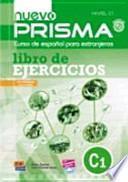 Nuevo prisma : curso de español para extranjeros. Nivel C1 : Libro de ejercicios [incluye CD]