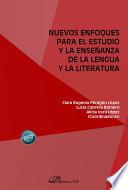 Nuevos enfoques para el estudio y la enseñanza de la lengua y la literatura