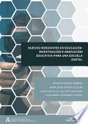 Nuevos horizontes en educación: investigación e innovación educativa para una escuela digital