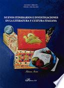 Nuevos itinerarios e investigaciones en la literatura y cultura italiana.