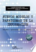 Nuevos modelos y paradigmas de la información. Desafíos y oportunidades en el periodismo