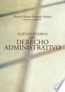 Nuevos rumbos del derecho administrativo