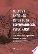 Nuevos y antiguos retos de la espermatología veterinaria