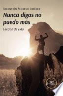 Nunca digas no puedo más. Lección de vida