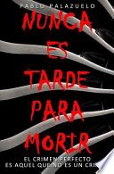 Nunca Es Tarde Para Morir