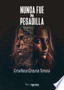 Nunca fue una pesadilla