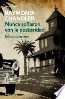 Nunca soñaron con la posteridad