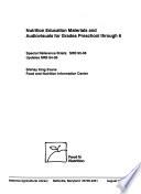 Nutrition Education Materials and Audiovisuals for Grades Preschool Through 6