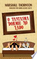 O Fantasma Dormiu Ao Lado