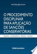 O procedimento disciplinar para aplicação de Sanções Conservatórias