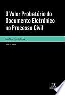 O valor probatório do documento eletrónico no processo civil - 2a Edição