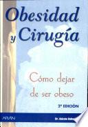 Obesidad y Cirugía. Cómo dejar de ser obeso