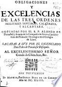 Obligaciones y excelencias de las tres ordenes militares Santiago, Calatraua y Alcantara