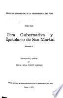 Obra gubernativa y epistolario de San Martín