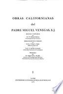 Obras californianas del padre Miguel Venegas, S.J.: Noticia de la California