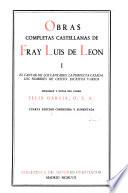 Obras completas castellanas de Fray Luis de León: El cantar de los cantares. La perfecta casada. Los nombres de Cristo. Escritos varios