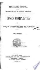 Obras completas de don Juan Ignacio González del Castillo...