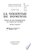 Obras completas de Federico Nietzsche: La voluntad de Dominio