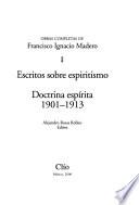 Obras completas de Francisco Ignacio Madero: Escritos sobre espíritismo, doctrina espírita. 1901-1913