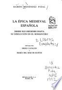 Obras completas de R. Menéndez Pidal: La épica medieval española desde sus orígenes hasta su disolución en el romancero
