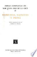 Obras completas de Sor Juana Inés de la Cruz: Comedias, sainetes y prosa