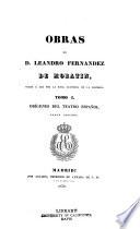 Obras de D. Leandro Fernandez de Moratín, dadas á luz por la Real academia de la historia ...