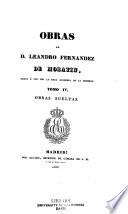 Obras de D. Leandro Fernandez de Moratín, dadas á luz por la Real academia de la historia ...: Obras sueltas