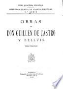 Obras de Don Guillen de Castro y Bellvis
