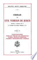 Obras de Santa Teresa de Jesus: Constituciones, Modo de visitar los conventos, Avisos, Desafio espirtual, Vejamen, Pensamentos, Poesias