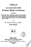 Obras del excelentisimo senor d. Gaspar Melchor de Jovellanos